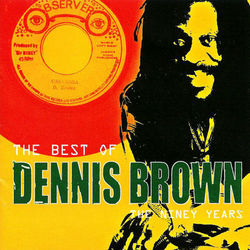 The Best of Dennis Brown: The Niney Years - Dennis Brown