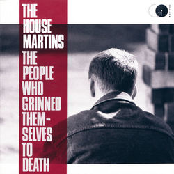 The People Who Grinned Themselves To Death - The Housemartins