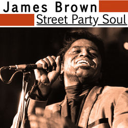 Street Soul Party - James Brown