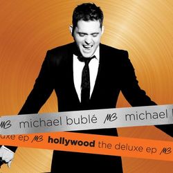 Hollywood The Deluxe EP - Michael Bublé