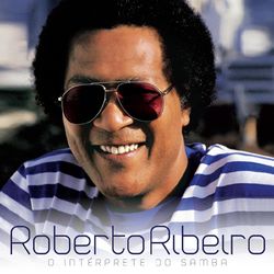 O Interprete do Samba - Roberto Ribeiro