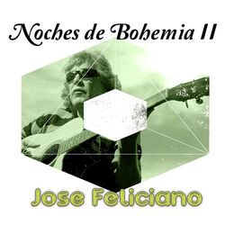 Noches de Bohemia, Vol. 2 - José Feliciano