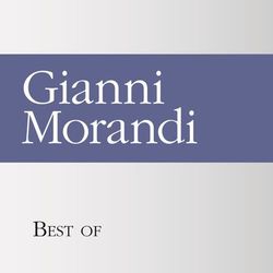 Best of Gianni Morandi - Gianni Morandi