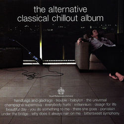 The Alternative Classical Chillout Album - Royal Philharmonic Orchestra
