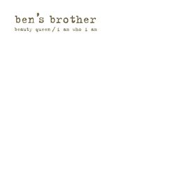 Beauty Queen / I Am Who I Am - Ben's Brother