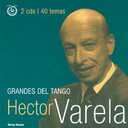 Grandes Del Tango - Héctor Varela y su Orquesta Típica