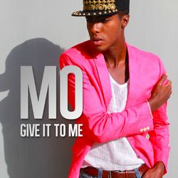 Give It to Me - M.O