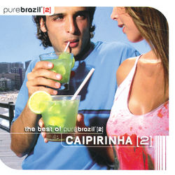 Pure Brazil II - Caipirinha (CD 1) - Moraes Moreira