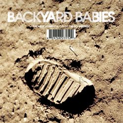 The Mess Age (How Could I Be So Wrong) - Backyard Babies