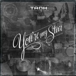 You're My Star - Tank