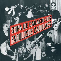 Sopa De Caracol - Los Fabulosos Cadillacs