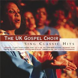 Sing Classic Hits - UK Gospel Choir