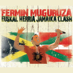 Euskal Herria Jamaica Clash - Fermin Muguruza