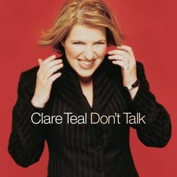 Don't Talk - Clare Teal
