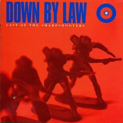 Last Of The Sharpshooters - Down By Law