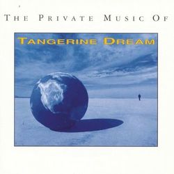 The Private Music Of Tangerine Dream - Tangerine Dream