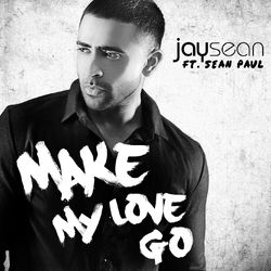 Make My Love Go - Jay Sean