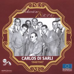 Serie 78 RPM: Carlos Di Sarli (1940-1947) - Carlos Di Sarli y su Orquesta Típica