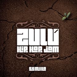 Semilla - Zulú Hip Hop Jam