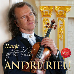 Magic Of The Violin - Andre Rieu