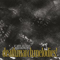 Death.March.Melodies! - Samavayo