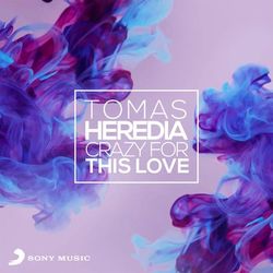 Crazy for This Love - Tomas Heredia