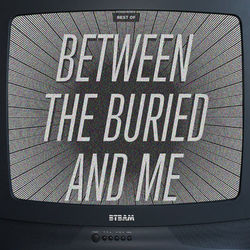 The Best Of Between The Buried And Me - Between The Buried And Me