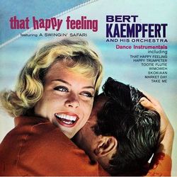 That Happy Feeling - Bert Kaempfert And His Orchestra