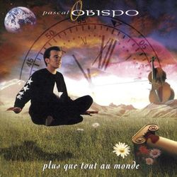 Plus Que Tout Au Monde - Pascal Obispo