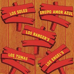 Los Soles, Los Ranger's, Los Yumas, Los Engel's, Grupo Amor Azul - Los Soles