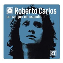 Roberto Carlos - Pra Sempre Em Espanhol - Vol. 1