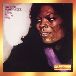 Then Came You - Dionne Warwick