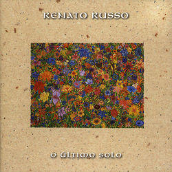 O Ultimo Solo - Renato Russo
