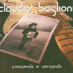 Crescendo E Cercando - Claudio Baglioni