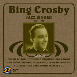 Jazz Singer 1931-1941 - Bing Crosby