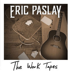 The Work Tapes - Eric Paslay