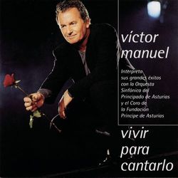 Vivir Para Cantarlo - Victor Manuel