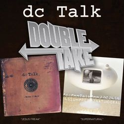 Double Take: DC Talk - DC Talk