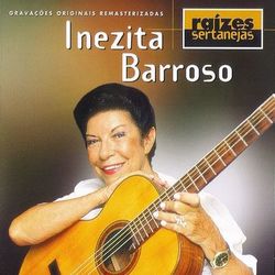 Raizes Sertanejas - Inezita Barroso