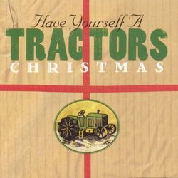 Have Yourself A Tractors Christmas - The Tractors