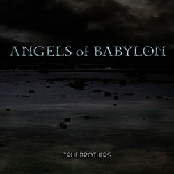 True Brothers - Angels Of Babylon