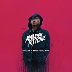 You're a Man Now, Boy (Deluxe) - Raleigh Ritchie