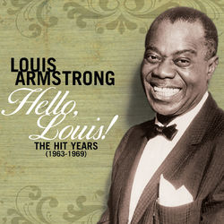 Hello Louis - The Hit Years (1963-1969) - Louis Armstrong