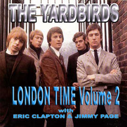 The Yardbirds - London Time Volume 2