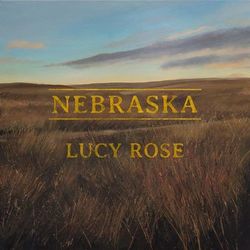 Nebraska (Remixes) - Lucy Rose
