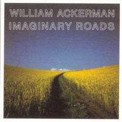 Imaginary Roads - Will Ackerman