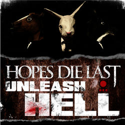 Unleash Hell - Single - Hopes Die Last