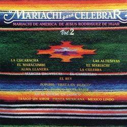 Mariachi para Celebrar, Vol. 2 - Mariachi De America De Jesús Rodríguez De Hijar