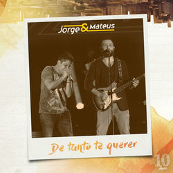 De Tanto Te Querer (Ao Vivo) - Single - Jorge e Mateus