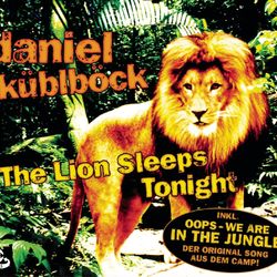 The Lion Sleeps Tonight - Daniel Küblböck